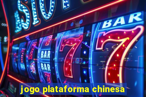 jogo plataforma chinesa